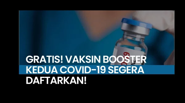 Gratis Vaksin Booster Kedua Covid-19 Segera Daftarkan