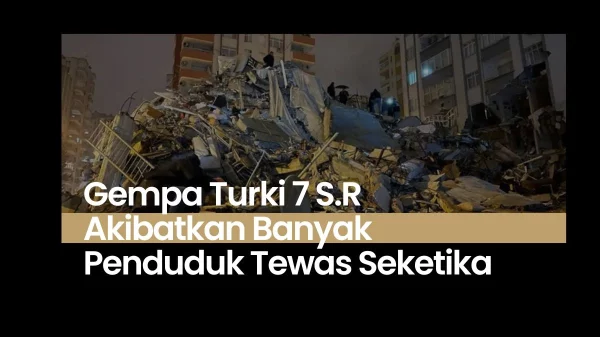 Gempa Turki 7 SR Akibatkan Banyak Penduduk Tewas Seketika